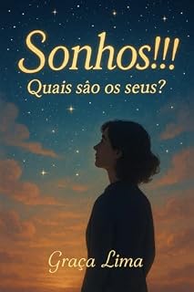 Livro Sonhos!!! Quais são os seus?: Reflexões para manter viva a chama de sonhar!