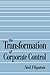 The Transformation of Corporate Control