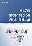 HL7 Integration with NHapi: The HL7 .NET Reference for Developers