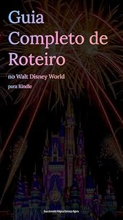 Livro Guia Completo de Roteiro no Walt Disney World: Versão Kindle