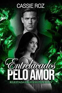 Livro ENTRELAÇADOS PELO AMOR (DINASTIA BRAGANÇA Livro 2)