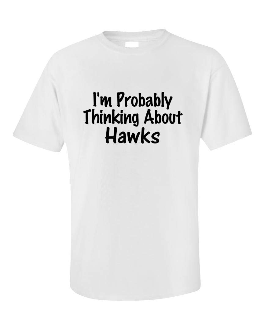 Probably Thinking About Hawks - Falcon Gift Idea - Raptor Theme Bird Of Prey Unisex T-shir