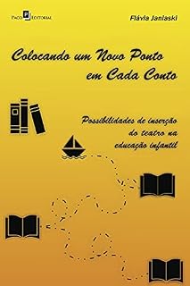 Livro Colocando um novo ponto em cada conto: Possibilidades de inserção do teatro na educação infantil