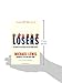 Losers: The Road to Everyplace but the White House