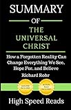 Summary of The Universal Christ: How a Forgotten Reality Can Change Everything We See, Hope For, and by High Speed Reads
