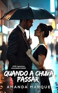 Livro Quando a Chuva Passar: O CEO, a garçonete e uma proposta irresistível