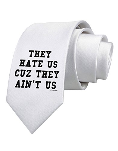 TooLoud They Hate Us Cuz They Ain't Us Printed White Neck Tie