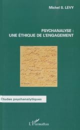 Psychanalyse, une éthique de l'engagement