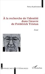 À la recherche de l'identité dans l'oeuvre de Frédérick Tristan