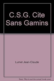 La  CSG ou La cité sans gamins