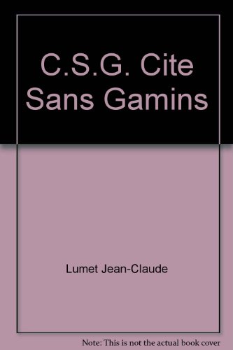 La  CSG ou La cité sans gamins
