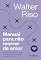 Livro Manual para não morrer de amor - 4ª edição: Saiba como evitar os erros que podem arruinar o seu relacionamento (Biblioteca Walter Riso)