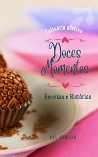 Livro DOCES MOMENTOS Receitas e Histórias
