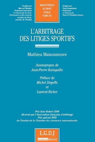 l'arbitrage des litiges sportifs: PRIX JEAN ROBERT 2008 DÉCERNÉ PAR L'ASSOCIATION FRANÇAISE D'ARBITRAGE, PRIX SPÉC (BIBLIOTHÈQUE DE DROIT PUBLIC) by Maisonneuve m.