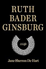 Ruth Bader Ginsburg: A Life