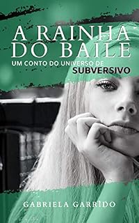 Livro A Rainha do Baile: Um conto do universo de SUBVERSIVO