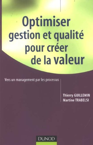 Optimiser gestion et qualité pour créer de la valeur