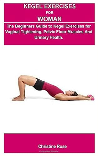 Kegel Exercises For Woman Kegel Exercises For Woman The