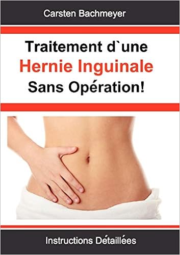 Traitement D Une Hernie Inguinale Sans Operation Instructions Detaillees Bachmeyer Carsten Amazon Es Libros