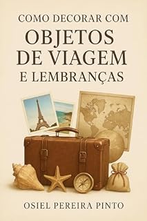 Livro Como Decorar com Objetos de Viagem e Lembranças