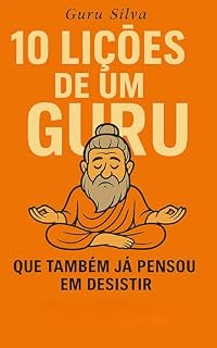 Livro Livro Motivacional: 10 Lições de um Guru, Que Também Já Pensou em Desistir