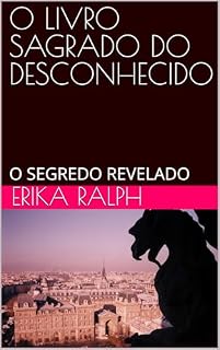 Livro O LIVRO SAGRADO DO DESCONHECIDO: O SEGREDO REVELADO
