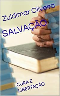 Livro SALVAÇÃO: CURA E LIBERTAÇÃO