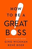 How to Be a Great Boss