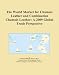 The World Market for Chamois Leather and Combination Chamois Leather: A 2009 Global Trade Perspective - Icon Group