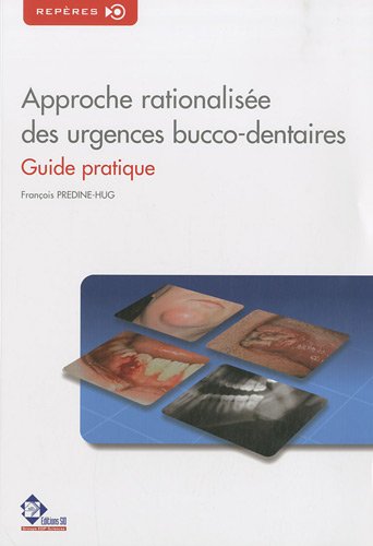 Approche rationalisée des urgences bucco-dentaires