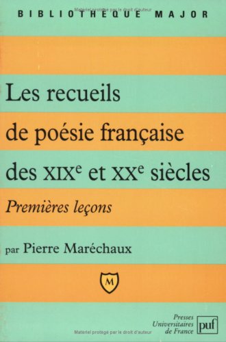 Premières leçons sur les recueils de poésie française du XIXe et du XXe siècle