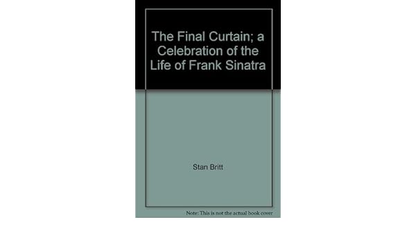 The Final Curtain A Celebration Of The Life Of Frank Sinatra
