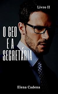 Livro O CEO e a Secretária: Livro 2