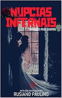 Livro Núpcias Infernais: Infelizes para sempre (Projeto Antologia Entre Amigos)