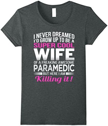 Womens Paramedic's Wife T Shirt Funny Gift for Wife of Paramedic XL Dark Heather