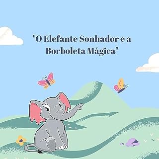 Livro "O Elefante Sonhador e a Borboleta Mágica"