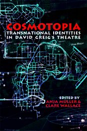 Cosmotopia - Transnational Identities in David Greig's Theatre