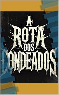 Livro A Rota dos Condenados: O Mundo dos Mil Encantos
