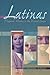 Latinas: Hispanic Women in the United States