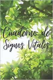 Cuaderno de Signos Vitales: Diario de signos vitales para enfermeras. Rastreador de glucosa en sangre, presión arterial, frecuencia cardíaca, temperatura, peso u oxígeno, 6