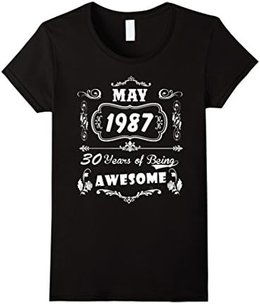 Women's Women's May 1987 30 Years Of Being Awesome T Shirt Small Black