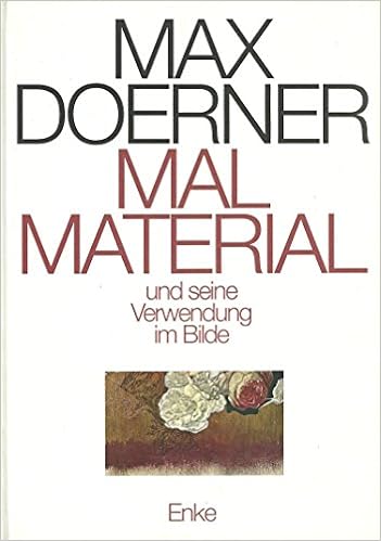 Malmaterial Und Seine Verwendung Im Bilde Doerner Max Hoppe Thomas Amazon De Bucher