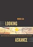 Looking Askance: Skepticism and American Art from Eakins to Duchamp by Michael Leja