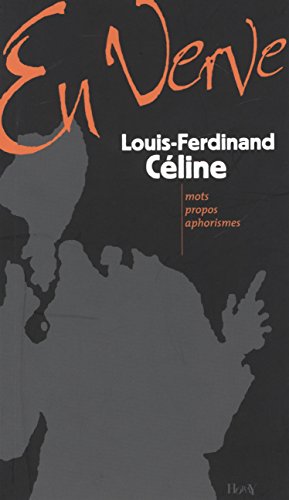Louis-Ferdinand Céline en verve
