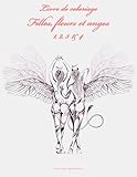 Livre de coloriage Filles, fleurs et anges 1, 2, 3 & 4 (French Edition) by 