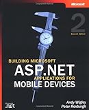 Building Microsoft ASP.NET Applications for Mobile Devices (2nd Edition) (Developer Reference)