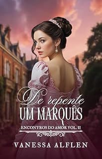 Livro De repente um Marquês (Encontros do Amor Livro 2)
