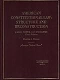 American Constitutional Law : Structure and Reconstruction: Cases, Notes, and Problems, Shanor, Charles A., 0314163174
