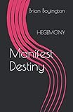 Manifest Destiny: HEGEMONY
