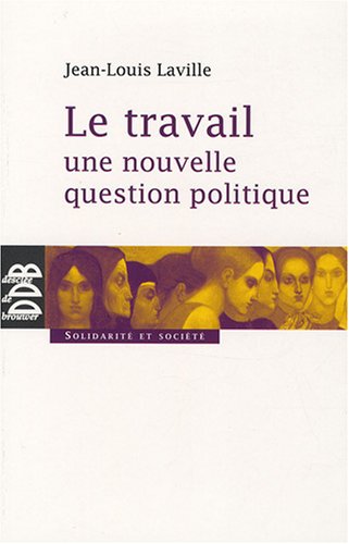 Le  travail, une nouvelle question politique